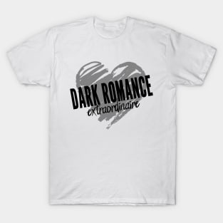 Dark Romance Extraordinaire T-Shirt